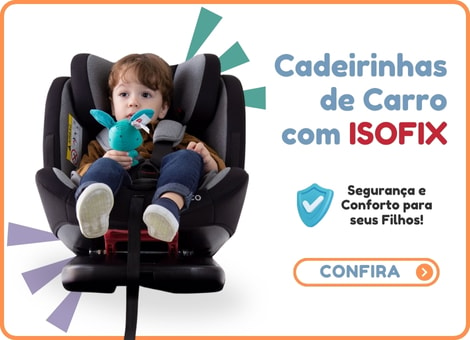 Segurança em primeiro lugar: Cadeiras com Isofix